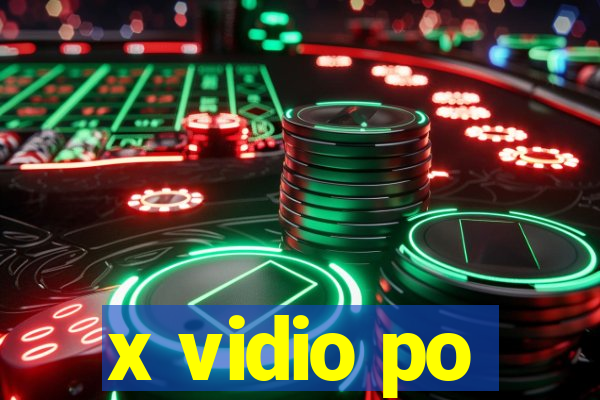 x vidio po