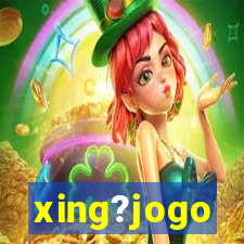 xing?jogo