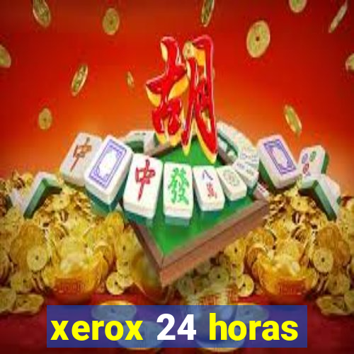 xerox 24 horas