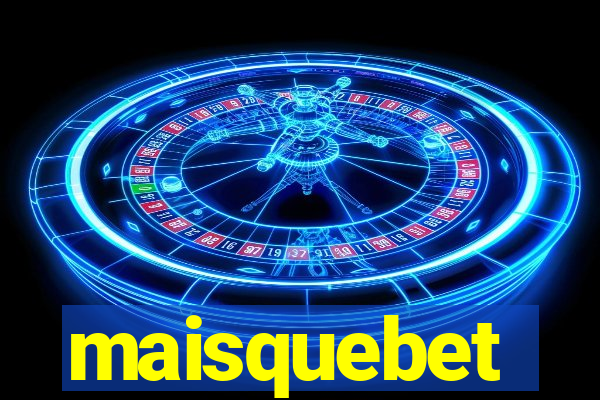 maisquebet