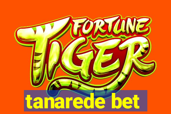 tanarede bet