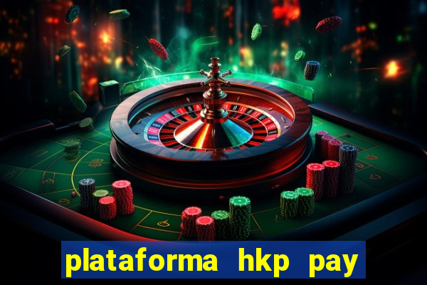 plataforma hkp pay jogos online