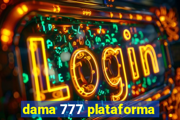 dama 777 plataforma