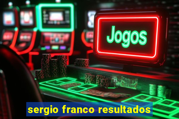 sergio franco resultados