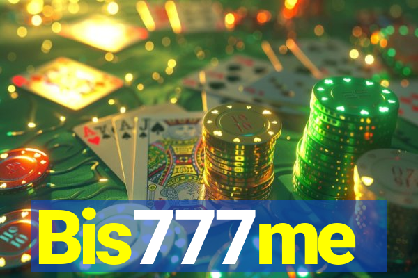 Bis777me