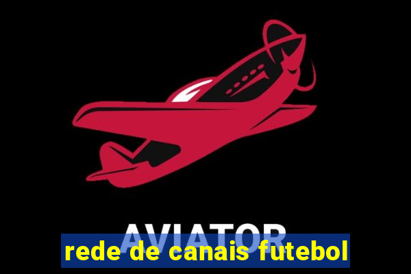 rede de canais futebol