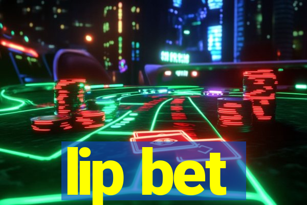 lip bet