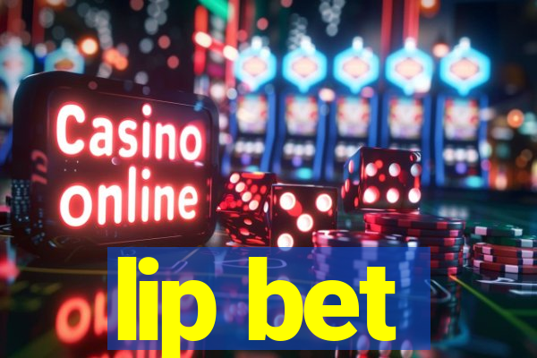 lip bet