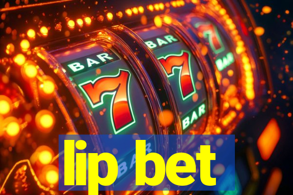 lip bet