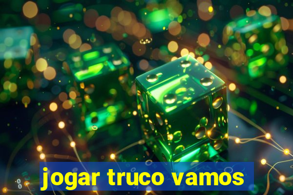 jogar truco vamos