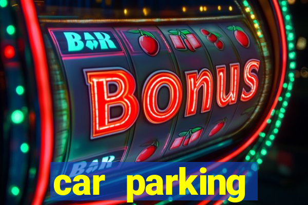 car parking dinheiro infinito e ouro infinito