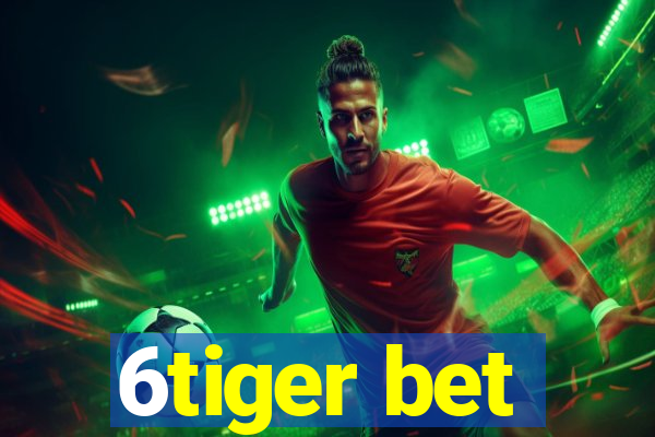 6tiger bet
