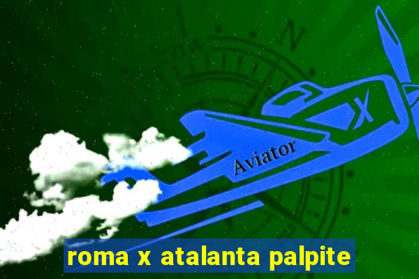 roma x atalanta palpite