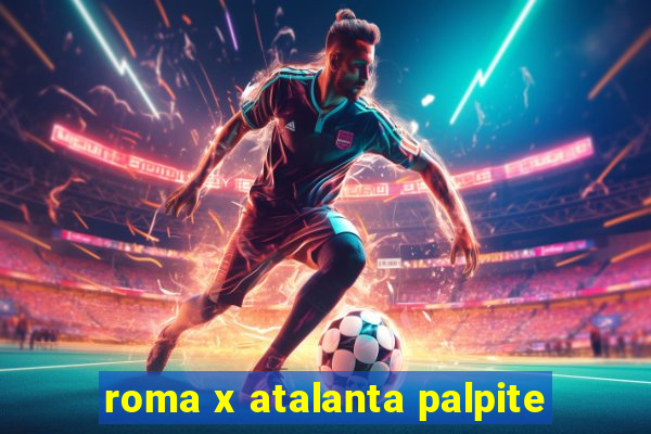roma x atalanta palpite