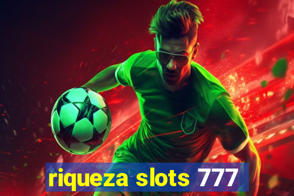 riqueza slots 777
