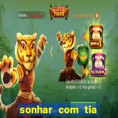 sonhar com tia falecida jogo do bicho