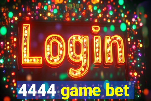4444 game bet