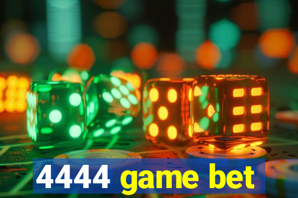 4444 game bet