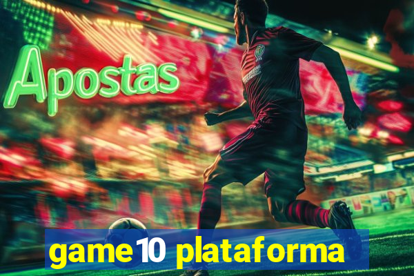 game10 plataforma