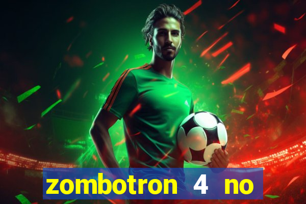 zombotron 4 no click jogos