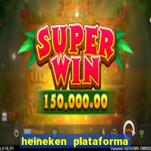 heineken plataforma de jogos