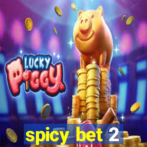 spicy bet 2