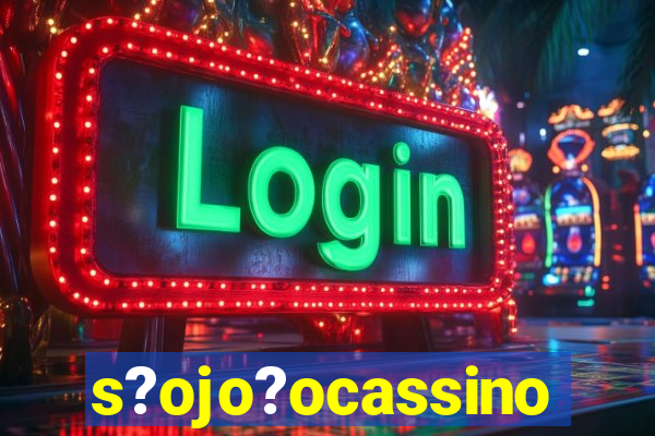 s?ojo?ocassino