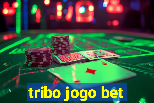 tribo jogo bet