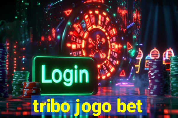 tribo jogo bet