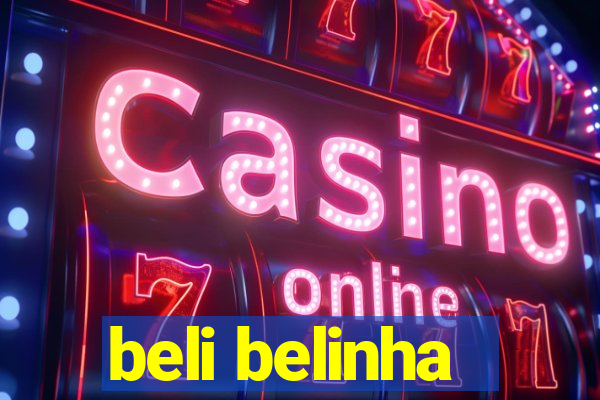 beli belinha