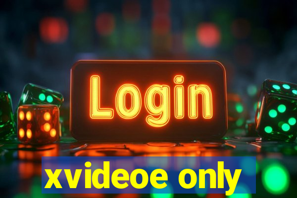 xvideoe only