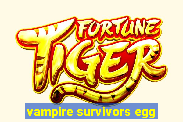 vampire survivors egg