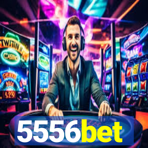 5556bet