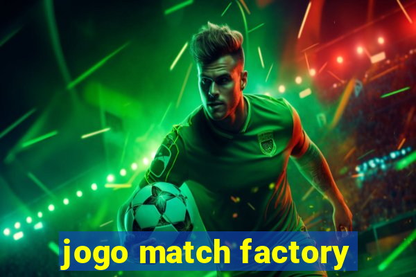 jogo match factory