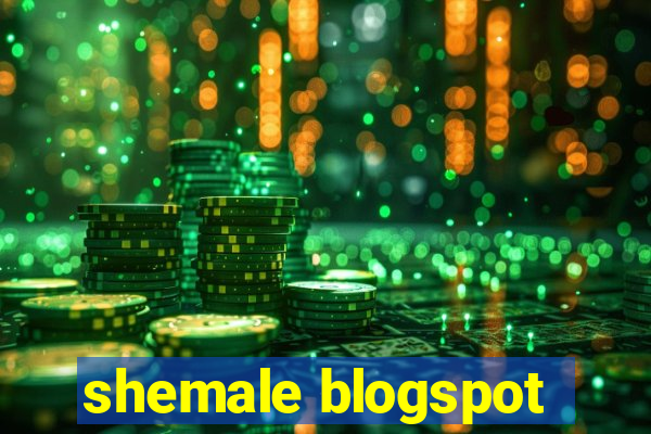 shemale blogspot