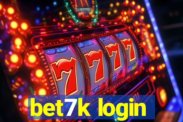 bet7k login