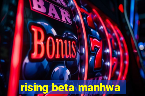 rising beta manhwa