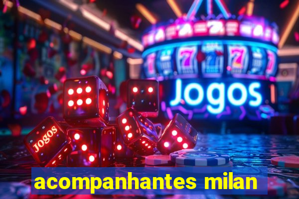 acompanhantes milan