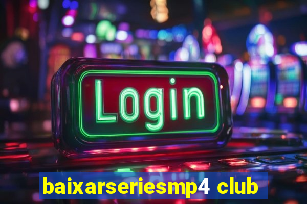 baixarseriesmp4 club