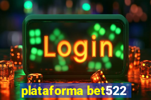 plataforma bet522