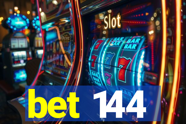 bet 144