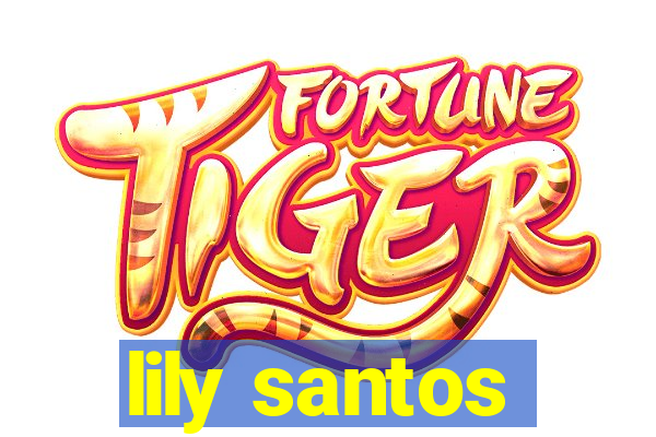 lily santos