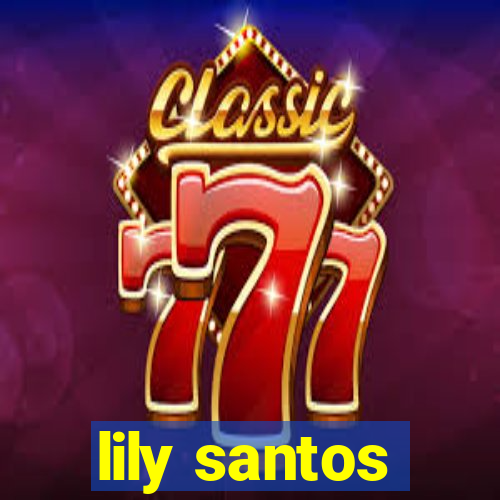 lily santos