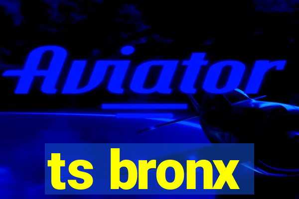 ts bronx