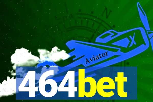 464bet