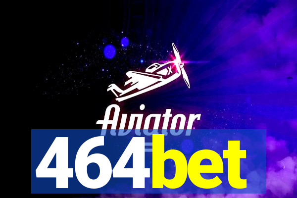 464bet