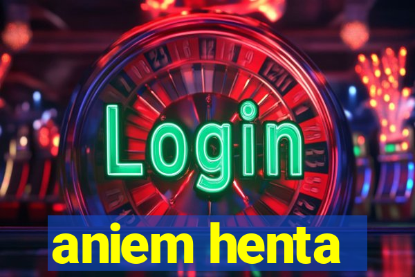 aniem henta