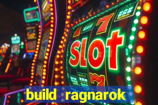 build ragnarok history reborn 1x