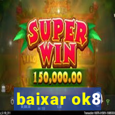 baixar ok8