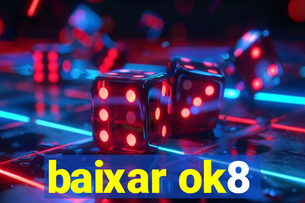 baixar ok8
